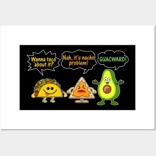 Wanna Taco Bout It, Nacho Problem Funny Posters and Art